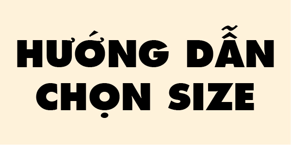 HƯỚNG DẪN CHỌN SIZE